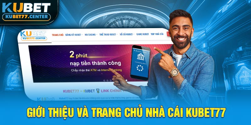 Giới thiệu và trang chủ nhà cái kubet77