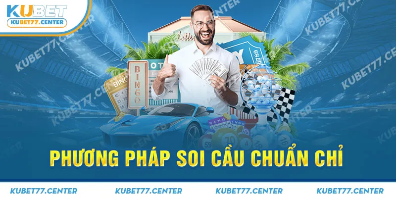 Phương pháp soi cầu chuẩn chỉ